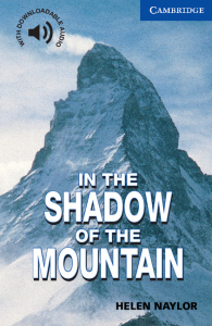 Cambridge English Readers: In the Shadow of the Mountain Level 5